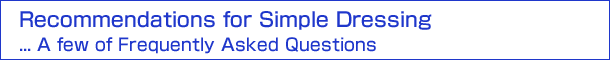 SimpleDressing･･･Some of the frequently asked questions